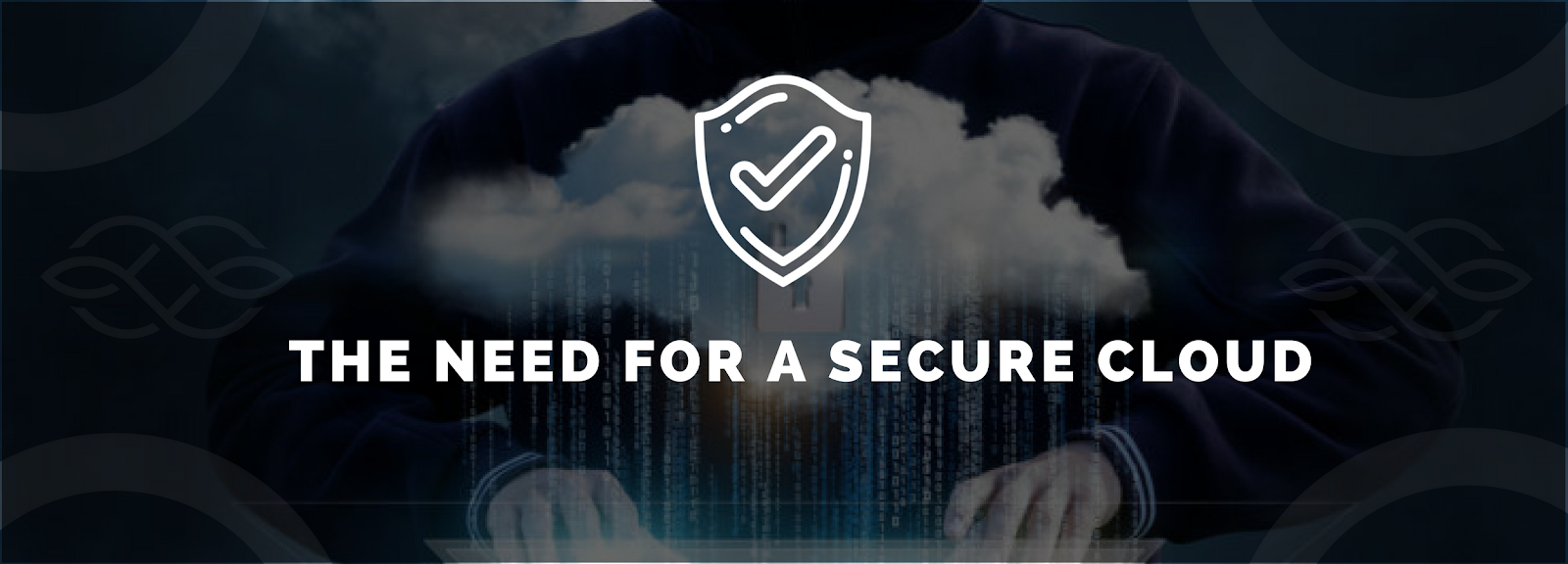 The Need for a Secure Cloud