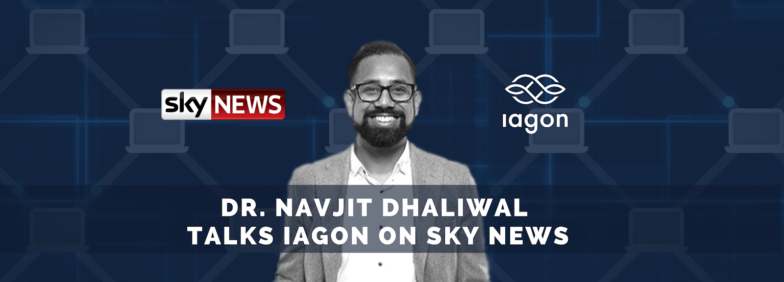 Dr. Navjit Dhaliwal Talks IAGON on Sky News