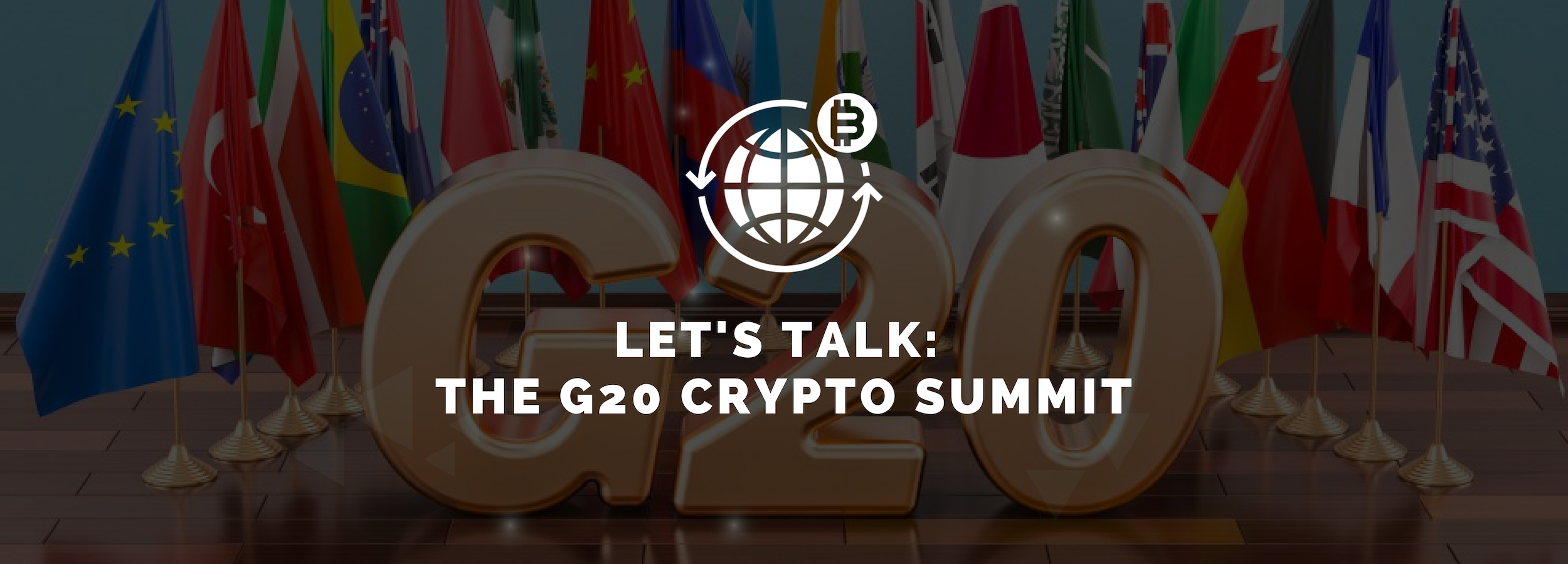 Let’s Talk: The G20 Crypto Summit