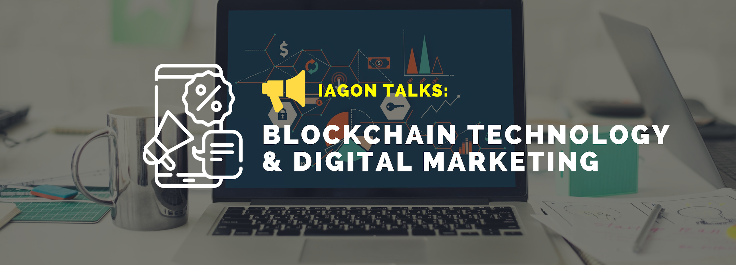 IAGON Talks: Blockchain Technology & Digital Marketing