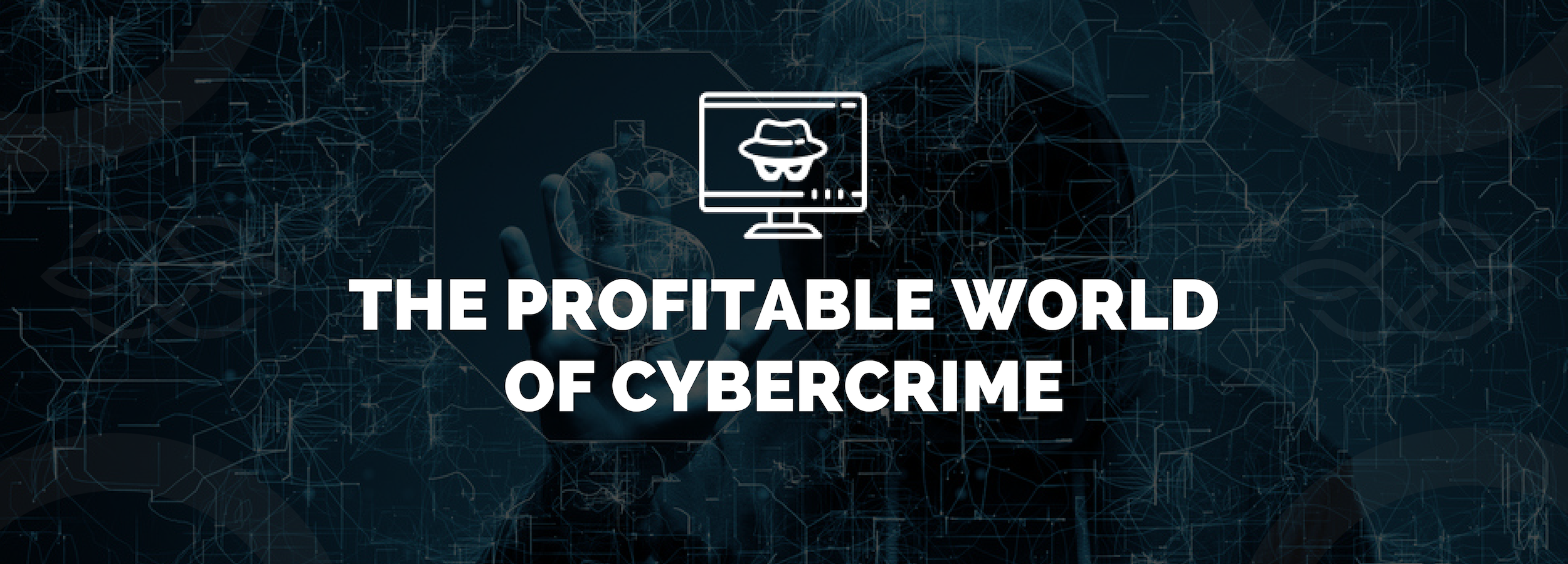 The Profitable World of Cybercrime
