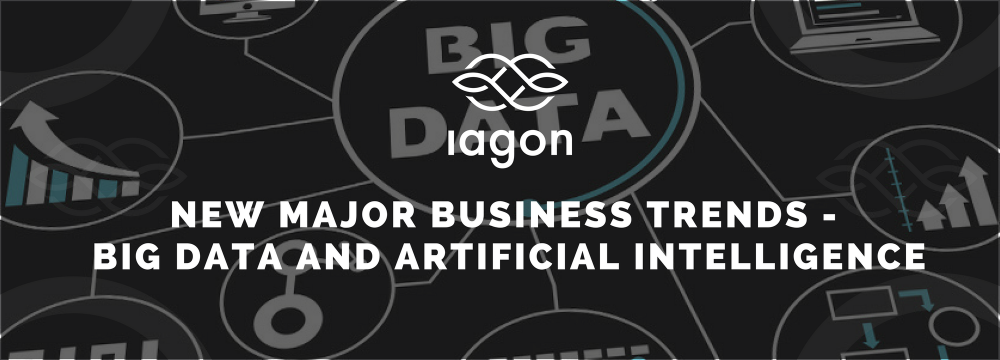 New Major Business Trends: Big Data and Artificial Intelligence