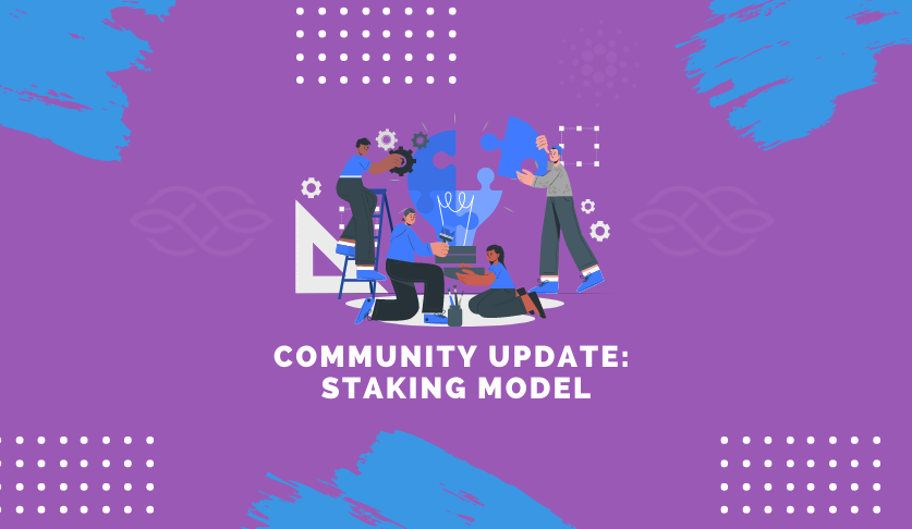 Community Update - Staking Model