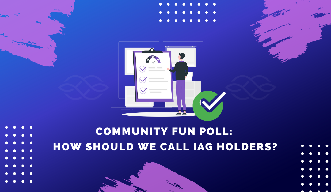 🗳️Community Fun Poll: How Should We Call IAG holders?