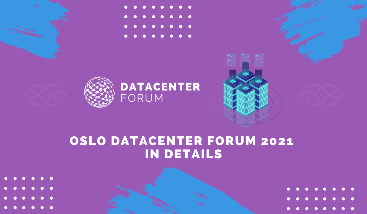 Oslo Datacenter Forum 2021 
in Details
