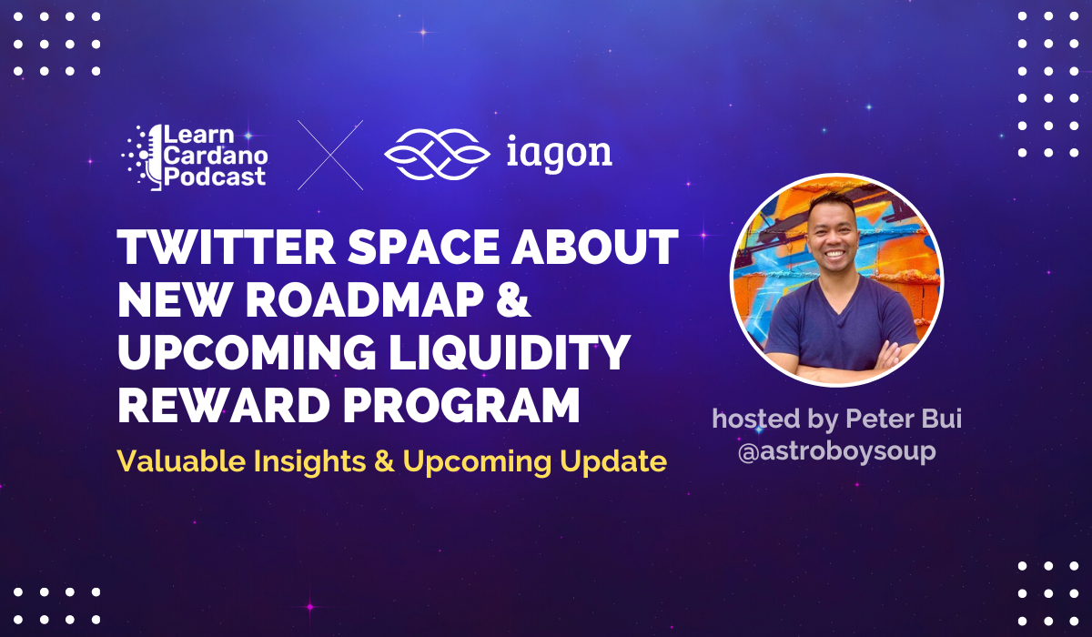 Twitter Space Recording About Iagon's New Roadmap & Upcoming Liquidity Reward Program