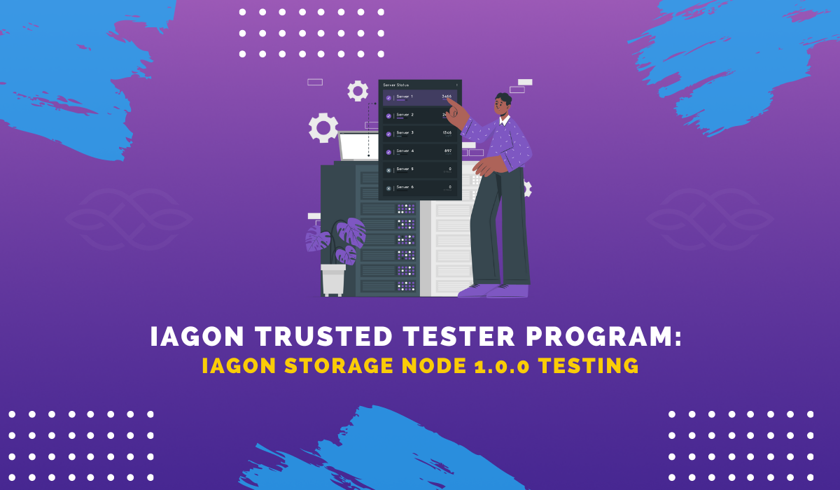 Iagon Trusted Tester Program: Iagon Storage Node 1.0.0 Testing